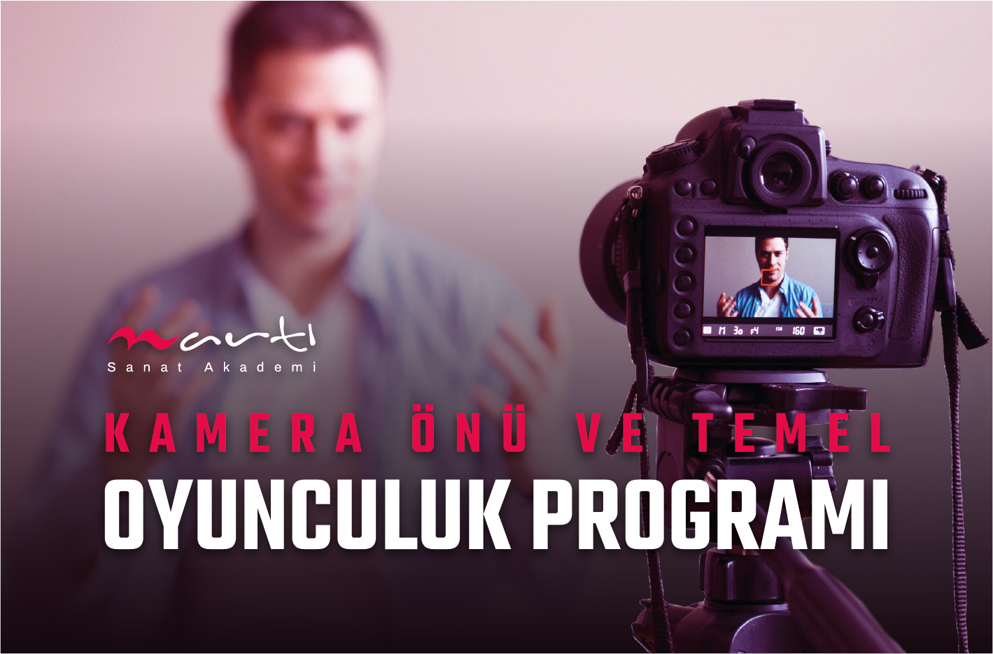 Akademimiz Bünyesinde Kamera Önü ve Temel Oyunculuk Programı Açıldı